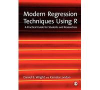 Modern Regression Techniques Using R: A Practical Guide for Students and Researchers