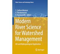 Modern River Science for Watershed Management: GIS and Hydrogeological Application: 128 (Water Science and Technology Library)