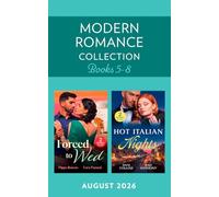 Modern Romance August 2026 Books 5-8: The Prince's Unwanted Wife / A Betrayal That Binds / Stolen for His Son / Shock Venetian Heir