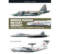 Modern Russian Military Aircraft: Fighters, Bombers, Reconnaissance, Helicopters (Technical Guides)