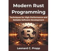 Modern Rust Programming: Techniques for High-Performance and Reliable Software Development (Digital Architecture & Innovation Series)