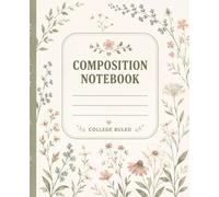 Modern Sage Wildflower Composition Notebook: College Ruled Botanical Floral School Notebook with Sage Green, Dusty Blue & Blush Flowers for Teens, College students & Women