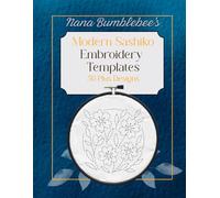 Modern Sashiko Embroidery Templates 50 Plus Designs (Nana Bumblebee's Embroidery Books)