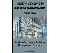 Modern Sensors in Building Management Systems: Enhancing Efficiency, Comfort, and Sustainability