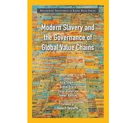 Modern Slavery and the Governance of Global Value Chains (Development Trajectories in Global Value Chains)