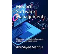 Modern Software Management: A Framework for Strategic Governance and Continuous Improvement