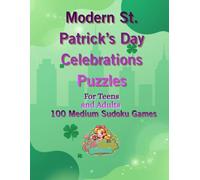 Modern St. Patrick's Day Celebrations Puzzles: 100 Medium Sudoku Games (Large Print)