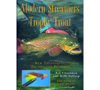 Modern Streamers for Trophy Trout: New Techniques, Tactics, and Patterns