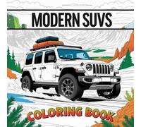 Modern SUVs Coloring Book: Exciting and Easy-to-Color Illustrations of Popular and New SUVs in Action Scenes for Kids, Teens, and Car Enthusiasts (vehicles coloring books)