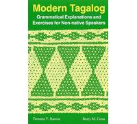 Modern Tagalog: Grammatical Explanations and Exercises for Non-native Speakers