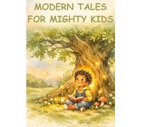 Modern Tales for Mighty Kids: 5 Character-Building Stories for Kids to Develop Confidence, Kindness, and Emotional Intelligence | A Short Story ... Power of Choice (The Heartseed Chronicles)