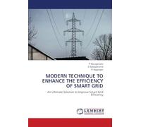 MODERN TECHNIQUE TO ENHANCE THE EFFICIENCY OF SMART GRID: An Ultimate Solution to Improve Smart Grid Efficiency