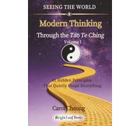 Modern Thinking Through The Tao Te Ching - Volume I: 2 (SEEING THE WORLD)