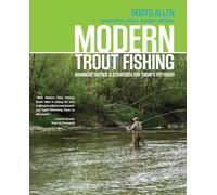 Modern Trout Fishing: Advanced Tactics And Strategies For Today's Fly Fisher