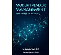 Modern Vendor Management: From Strategy to Offboarding: A Guide to Lifecycle Management, Risk, and Sustainability