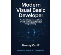 Modern Visual Basic Developer: Practical Projects and Real-World Techniques for NET Programming