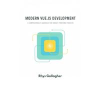 Modern Vue.js Development: A Comprehensive Handbook for Robust Frontend Projects