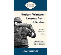 Modern Warfare: A Lowy Institute Paper: Penguin Special: Lessons from Ukraine (Penguin Specials: Lowy Institute Paper)