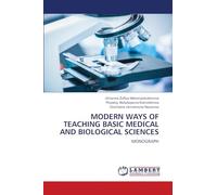 MODERN WAYS OF TEACHING BASIC MEDICAL AND BIOLOGICAL SCIENCES: MONOGRAPH
