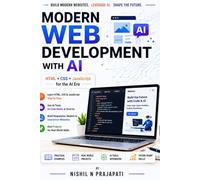Modern Web Development with AI: A Practical Guide to HTML, CSS, JavaScript and AI-Powered Development