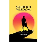 Modern Wisdom: Meditations Of A Modern Man