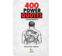 Modern Wisdom Quotes: 400 Powerful Sayings for Life, Clarity, Discipline and Mental Strength: A Collection of Short Inspirational and Philosophical ... Daily Reflection, Mindset and Personal Growth