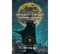 Modern Witchcraft: The Freedom and Power of Witches