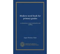 Modern word book for primary grades: an elementary course in phonetics and spelling