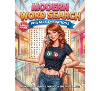 Modern Word Search: A Dynamic Venture Through the Digital Age (2000s-2025) with 100 Large Print Puzzles (Time Travelers Word Search: Historical & Nostalgic Puzzle Series)