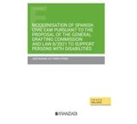 Modernisation Of Spanish Civil Law Pursuant To The Proposal Of The General Drafting Commission And Law 8/2021 To Support Persons With Disabilities (Papel + E-book)