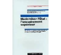Moderniser L Etat: L Ecadrement Superier: Rapport Au Ministre De La Fo