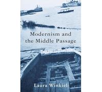 Modernism and the Middle Passage (Modernist Latitudes)
