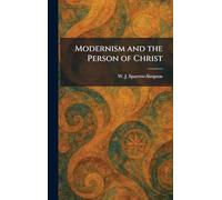 Modernism and the Person of Christ