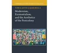 Modernism, Existentialism, and the Aesthetics of the Postcolony (Cambridge Studies in World Literature)
