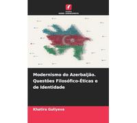 Modernismo do Azerbaijão. Questões Filosófico-Éticas e de Identidade