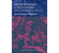 Modernismo Y Satanismo En La Política Actual