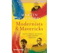 Modernists & Mavericks: Bacon, Freud, Hockney and the London Painters