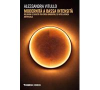 Modernità a bassa intensità. Religioni e società tra crisi ambientale e intelligenza artificiale (Remedis)