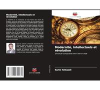 Modernité, intellectuels et révolution: Une étude comparative entre l'Iran et l'Inde
