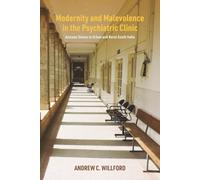 Modernity and Malevolence in the Psychiatric Clinic: Anxious Selves in Urban and Rural South India