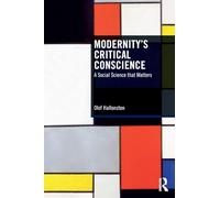 Modernity’s Critical Conscience: A Social Science that Matters