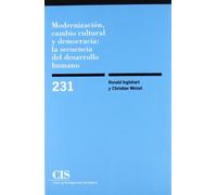 Modernización, Cambio Cultural Y Democracia: La Secuencia Del Desarrollo Humano: 231 (Monografías)