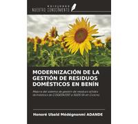 MODERNIZACIÓN DE LA GESTIÓN DE RESIDUOS DOMÉSTICOS EN BENÍN: Mejora del sistema de gestión de residuos sólidos domésticos de COGEDA/DST a SGDS SA en Cotonú
