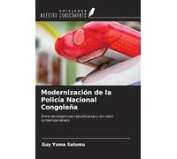 Modernización de la Policía Nacional Congoleña: Entre las exigencias republicanas y los retos contemporáneos