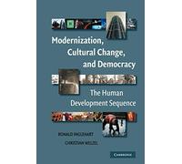 Modernization, Cultural Change, and Democracy: The Human Development Sequence