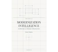 Modernization Intelligence: Architecture as Strategic Infrastructure: A Practitioner's Handbook for Continuous Architectural Evolution