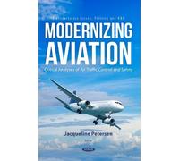 Modernizing Aviation: Critical Analyses of Air Traffic Control and Safety (Transportation Issues, Policies and R&D)