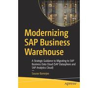 Modernizing SAP Business Warehouse: A Strategic Guidance to Migrating to SAP Business Data Cloud (SAP Datasphere and SAP Analytics Cloud)