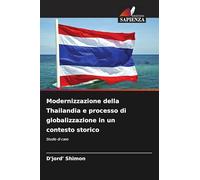 Modernizzazione della Thailandia e processo di globalizzazione in un contesto storico: Studio di caso