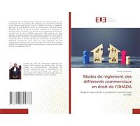 Modes de règlement des différends commerciaux en droit de l’OHADA: Regard esquissé de la juridiction commerciale en RDC